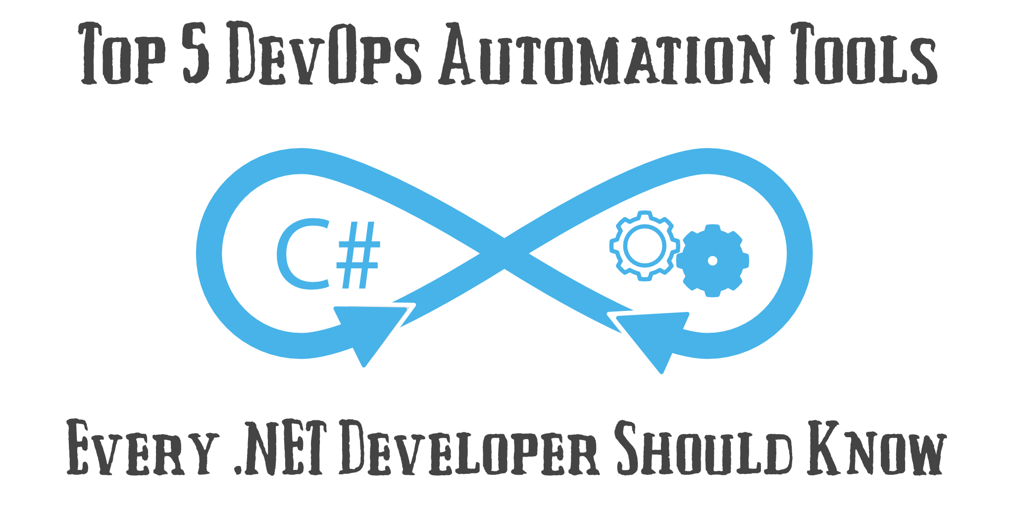 The Top 5 DevOps Automation Tools .NET Developers Should Know