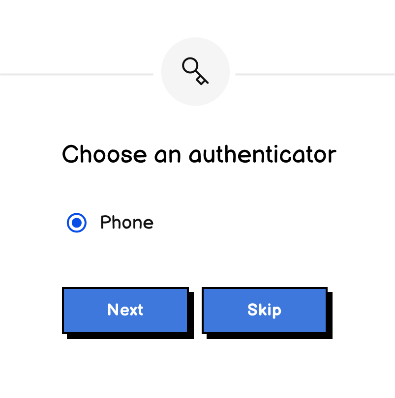A choose your authenticator form with only a phone authenticator option, and next and skip buttons