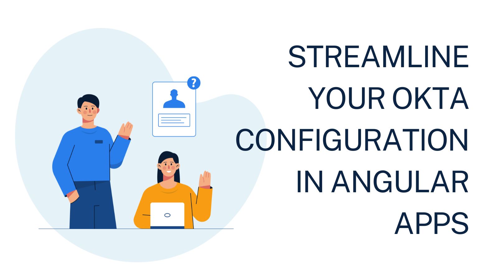 Streamline Your Okta Configuration in Angular Apps