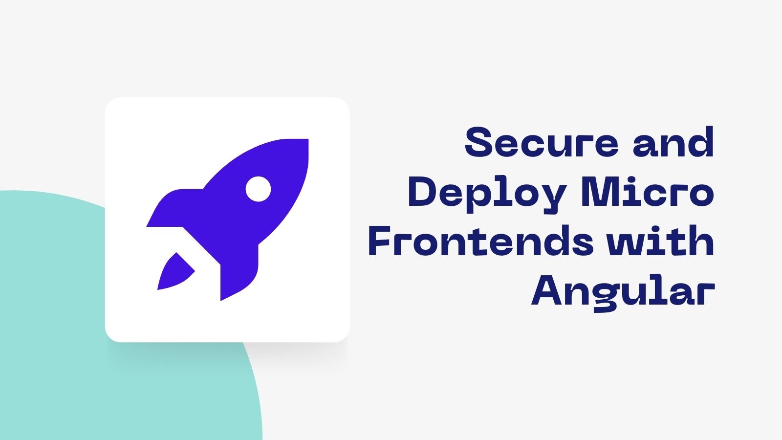 Secure and Deploy Micro Frontends with Angular