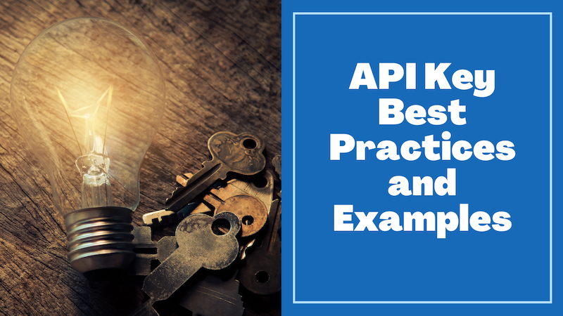 API Key Best Practices and Examples