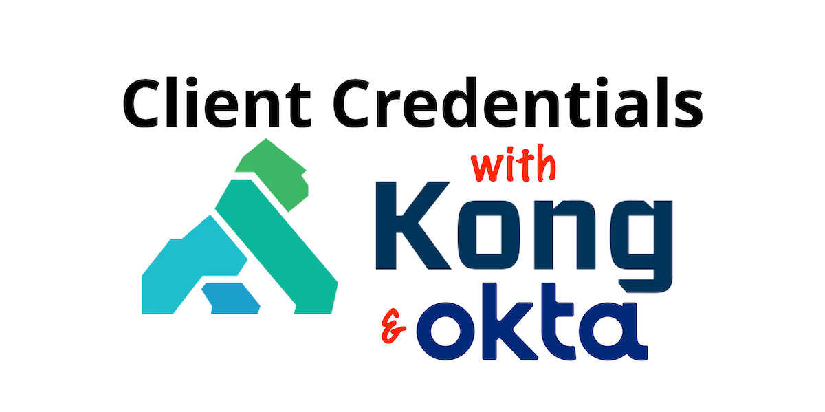 Implement Client Credentials with Kong Konnect and Okta
