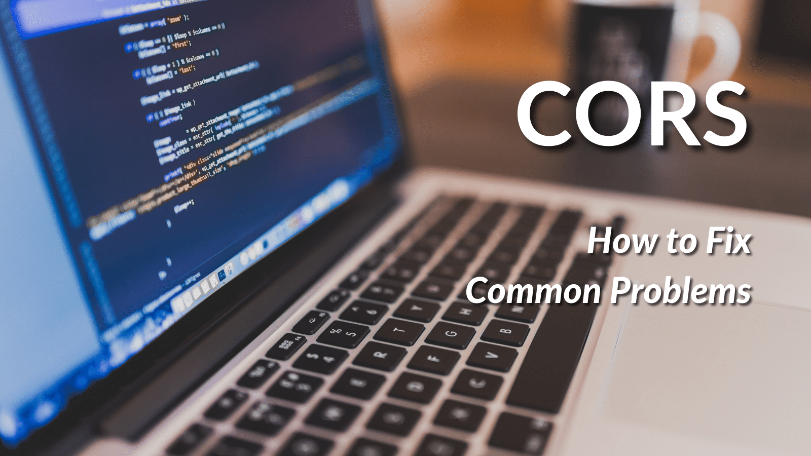 Fixing Common Problems with CORS and JavaScript