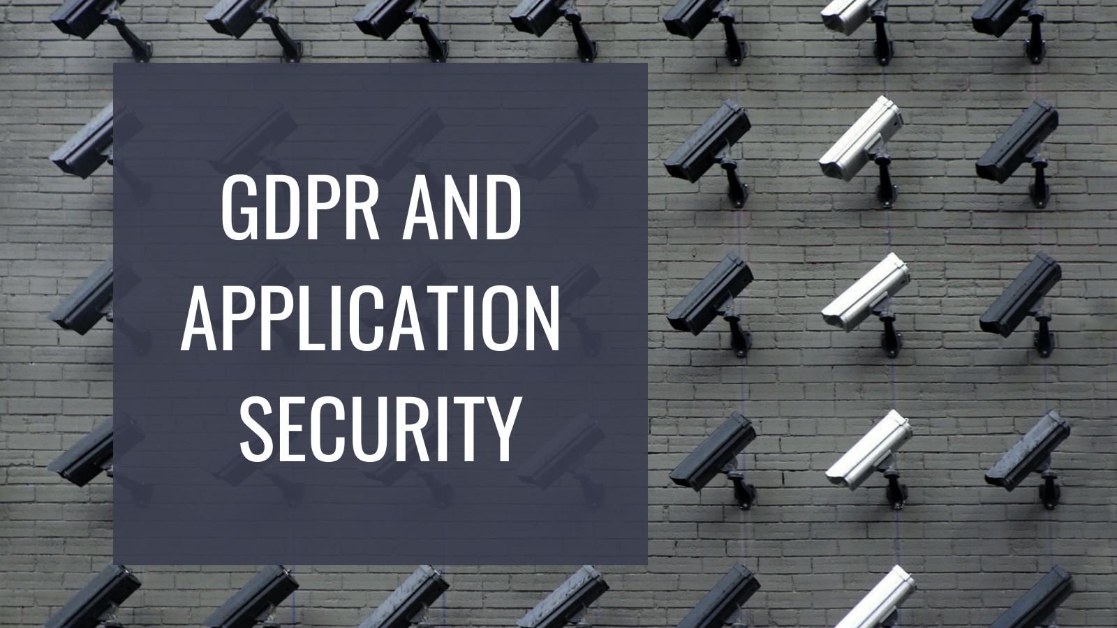 The Benefits of GDPR for Application Security
