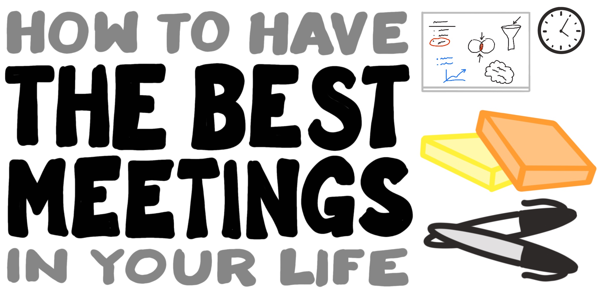 How to Have the Best Meetings in Your Life