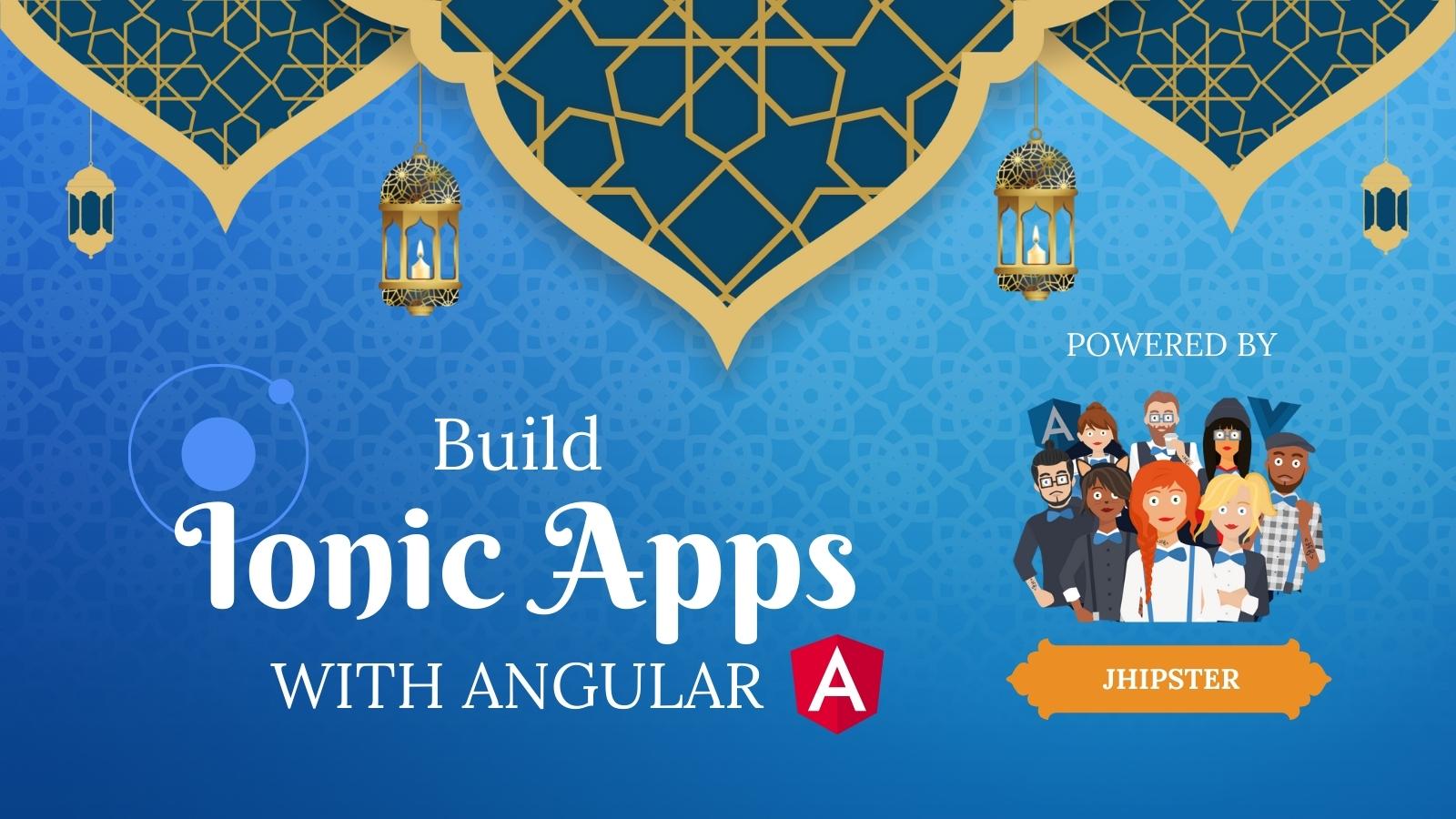 Build Secure Ionic Apps with Angular and JHipster