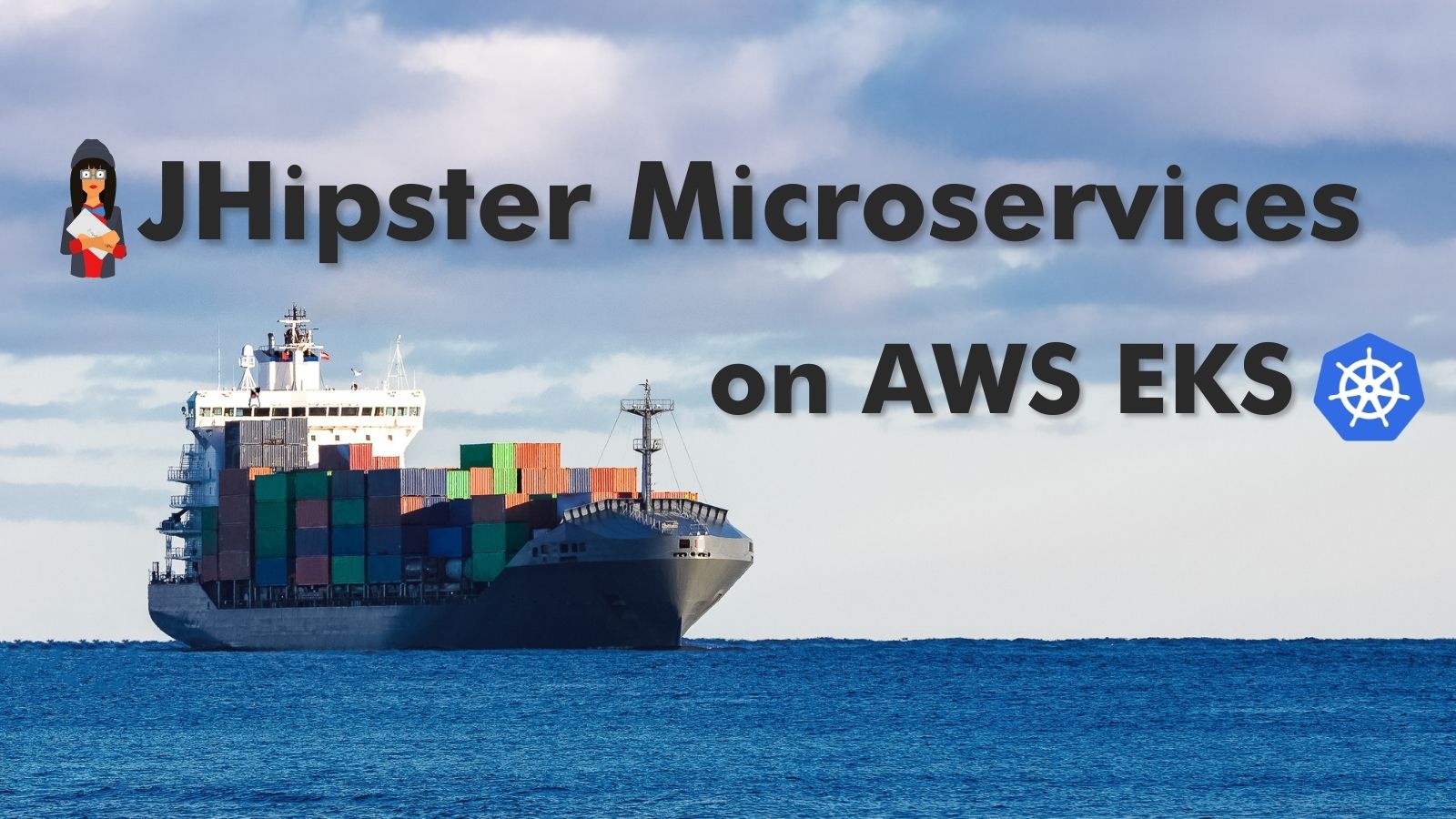 JHipster Microservices on AWS with Amazon Elastic Kubernetes Service