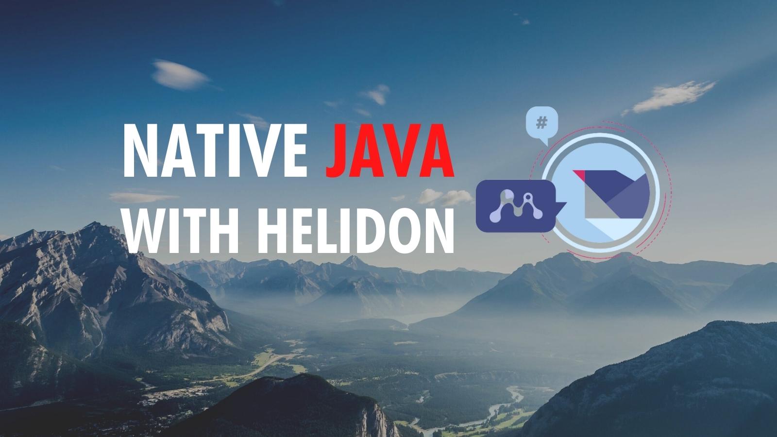 Build REST APIs and Native Java Apps with Helidon