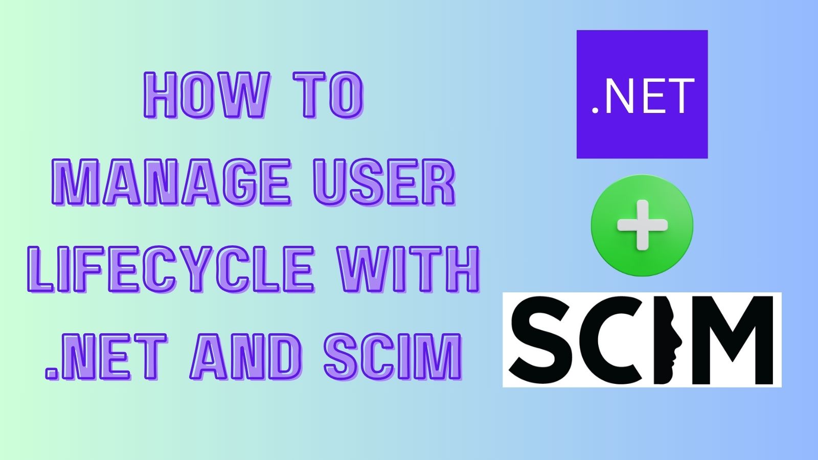 How to Manage User Lifecycle with .NET and SCIM