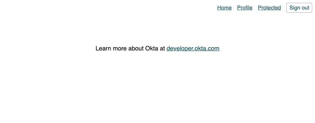 Screenshot of application after authenticating showing a sign out button, links to profile and protected routes, and a link to the Okta Developer site