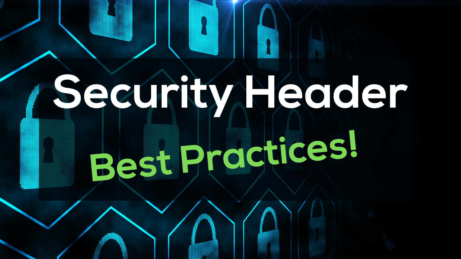 An Overview of Best Practices for Security Headers