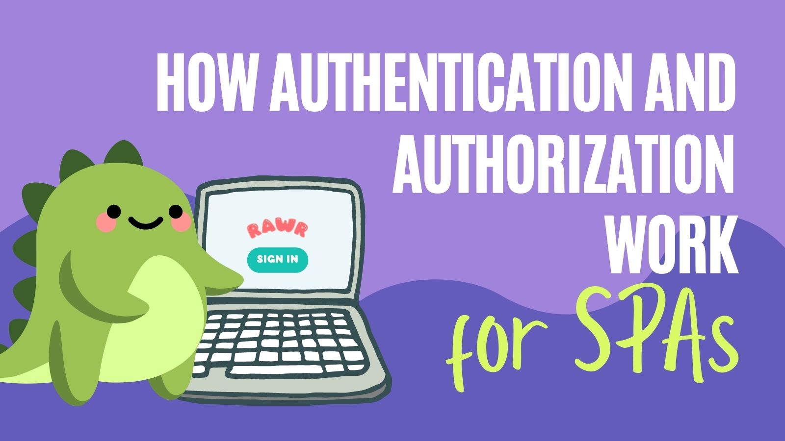 How Authentication and Authorization Work for SPAs