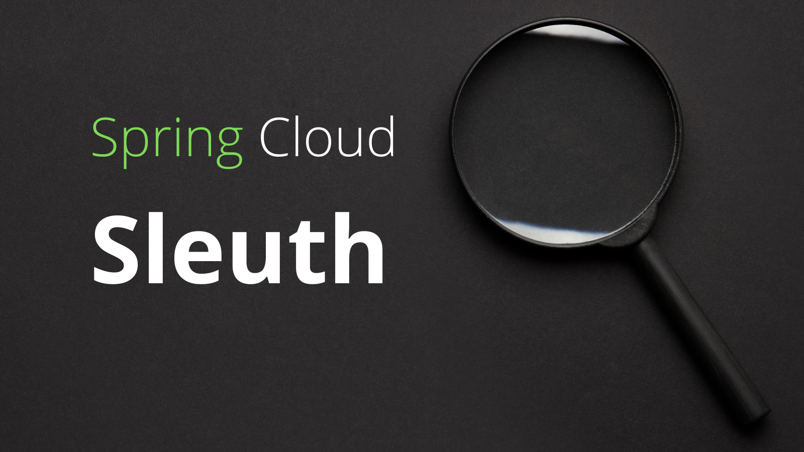 Spring Cloud Sleuth, 10 X Magnifying Mirror Bootstrap