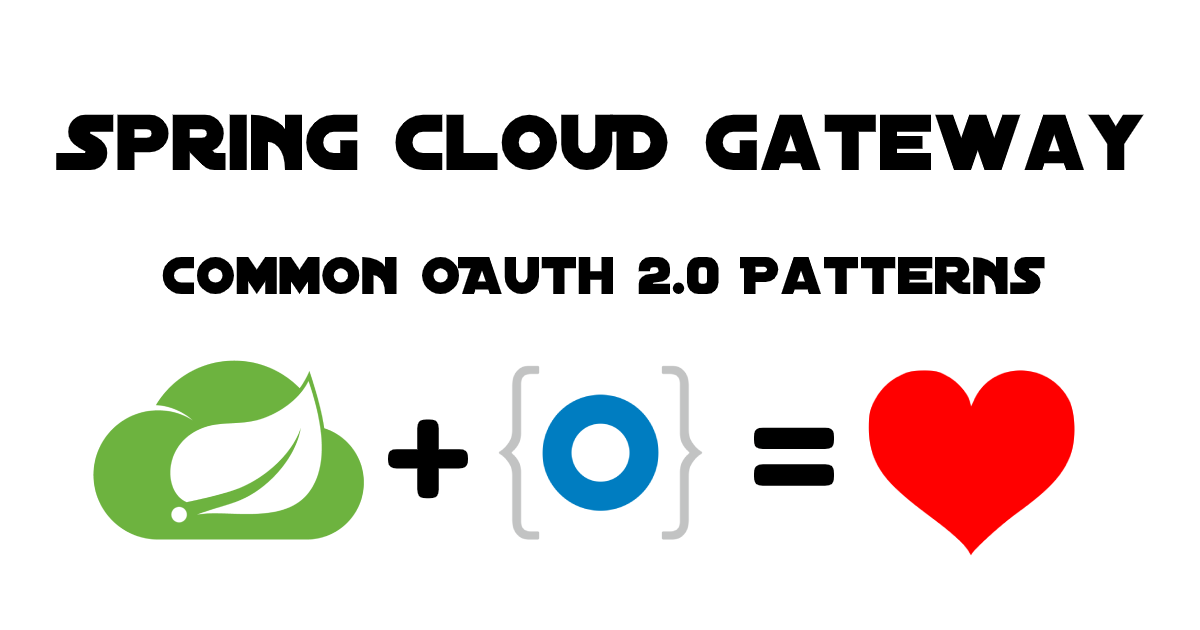 OAuth 2.0 Patterns with Spring Cloud Gateway